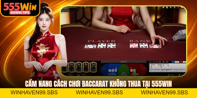 Top 3 Cách Chơi Baccarat Không Thua Thực Chiến Dễ Áp Dụng
