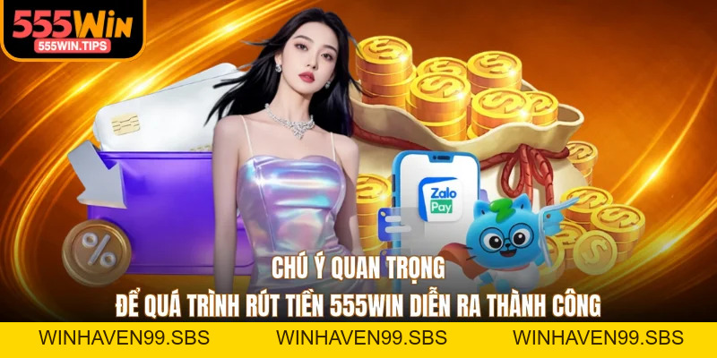 Rút Tiền 555WIN - Hướng Dẫn Nhận Thưởng An Toàn 2026