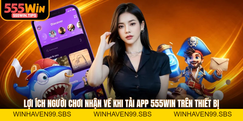 Tải App 555WIN - Quy Trình Nhanh Chóng Về iOS, Android