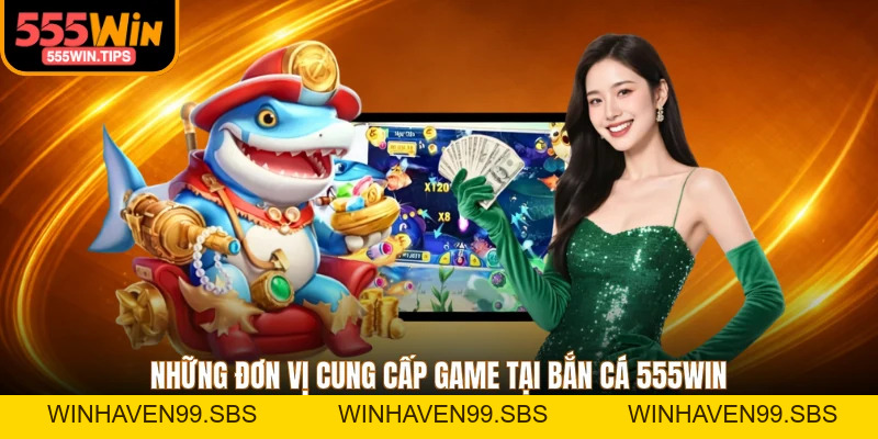 Bắn Cá 555WIN - Sảnh Game Sở Hữu Kho Trò Chơi Khủng