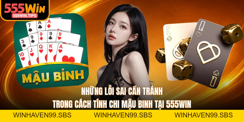 Cách Tính Chi Mậu Binh - Công Thức Ghi Nhớ Nhanh Sau 2 Phút