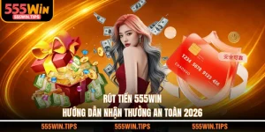 Hướng Dẫn 555WIN - Cẩm Nang Giải Trí Toàn Diện An Toàn