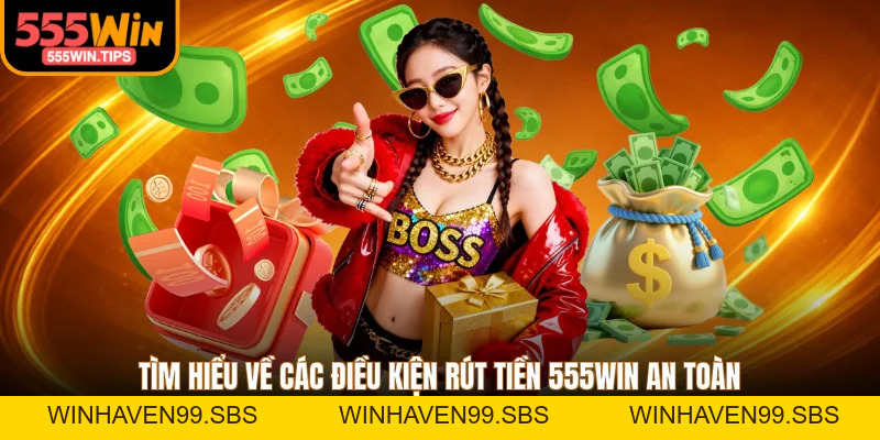 Rút Tiền 555WIN - Hướng Dẫn Nhận Thưởng An Toàn 2026